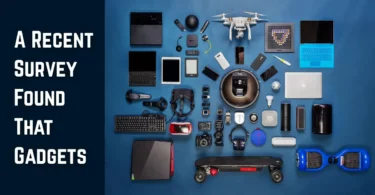 a recent survey found that gadgets