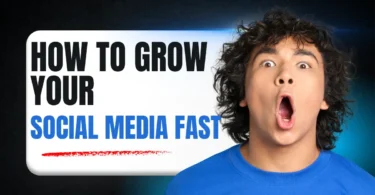 how to grow your social media fast