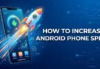 how to increase android phone speed
