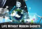life without modern gadgets