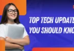 top tech updates you should know